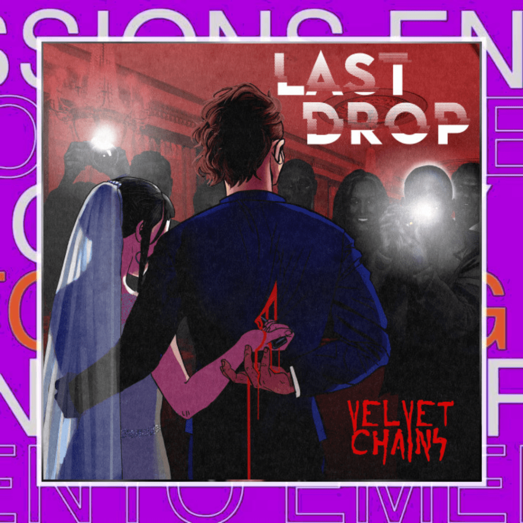 Velvet Chains – Last&nbsp;Drop