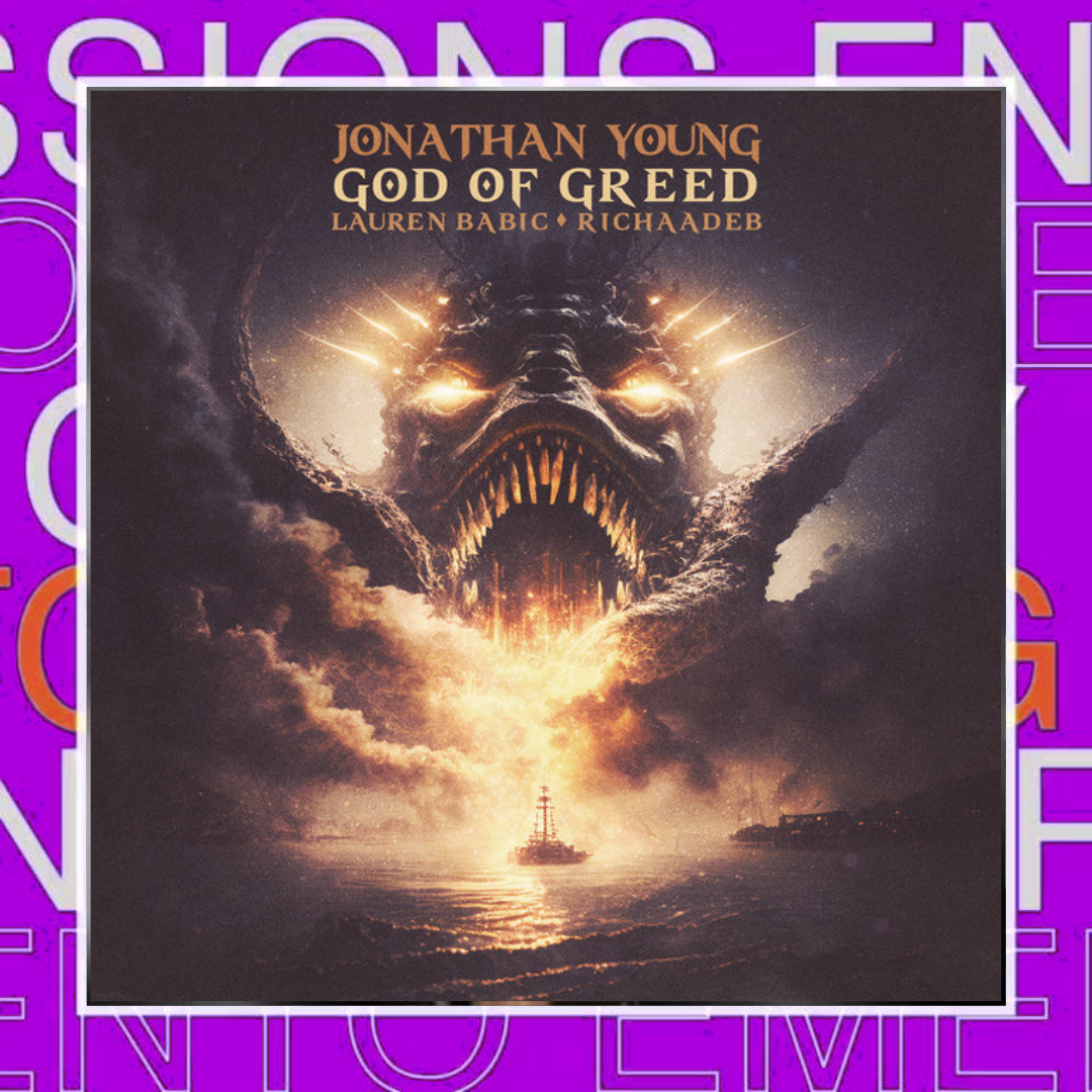 Jonathan Young x RichaadEB x Lauren Babic x Judge & Jury – God of Greed (feat. RichaadEB & Lauren Babic)