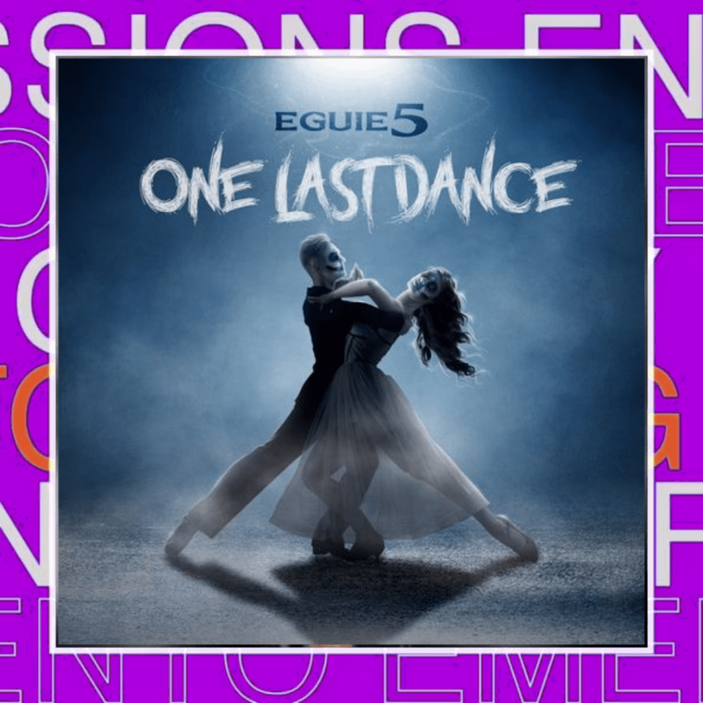Eguie5 – One Last&nbsp;Dance