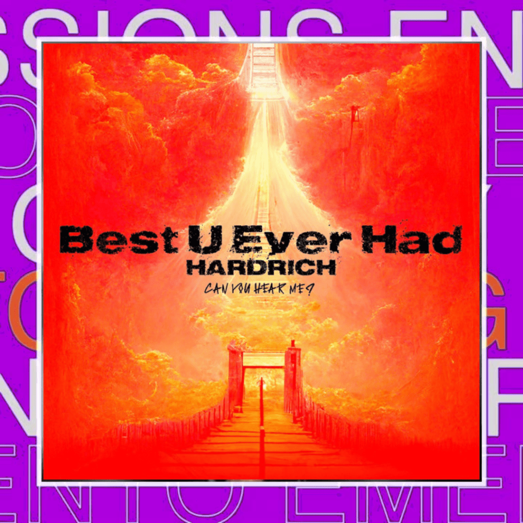 HARDRICH – Best U Ever&nbsp;Had