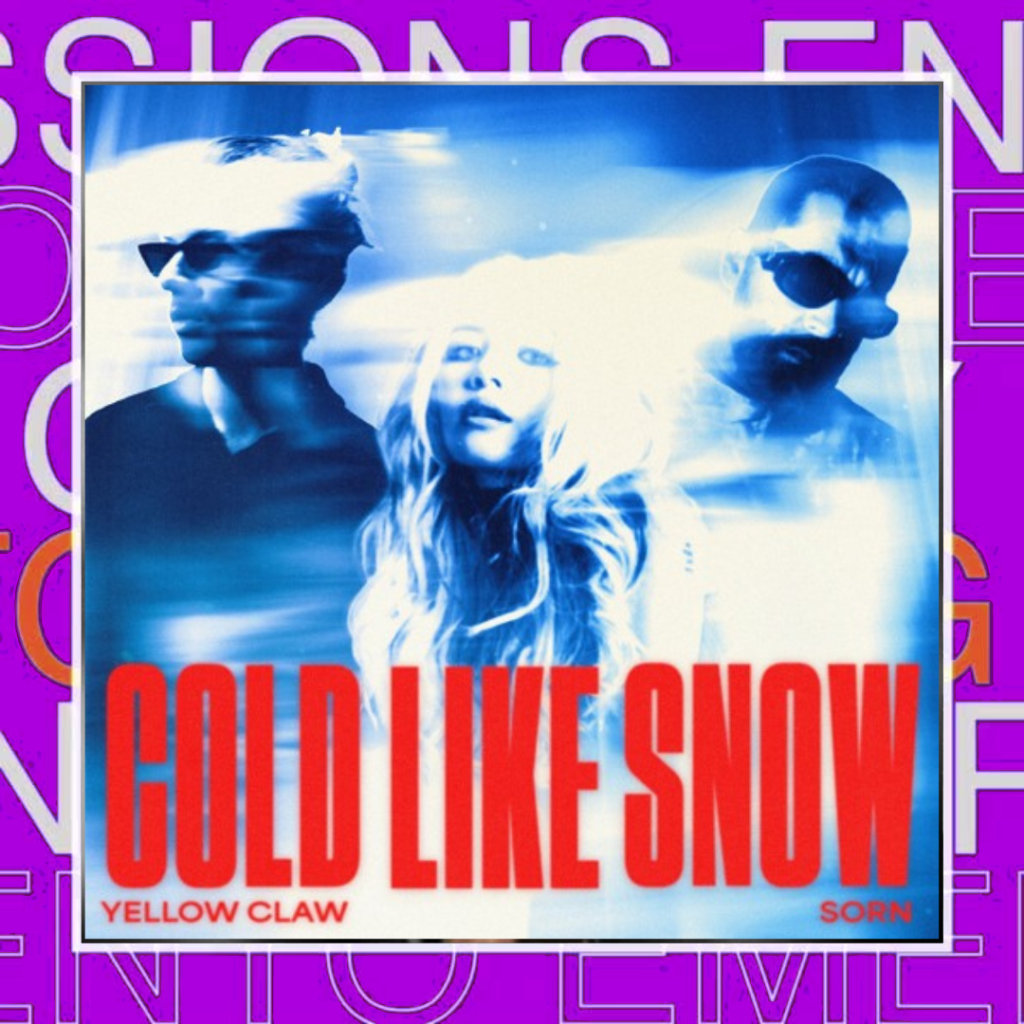 Yellow Claw x SornCold Like –&nbsp;Snow