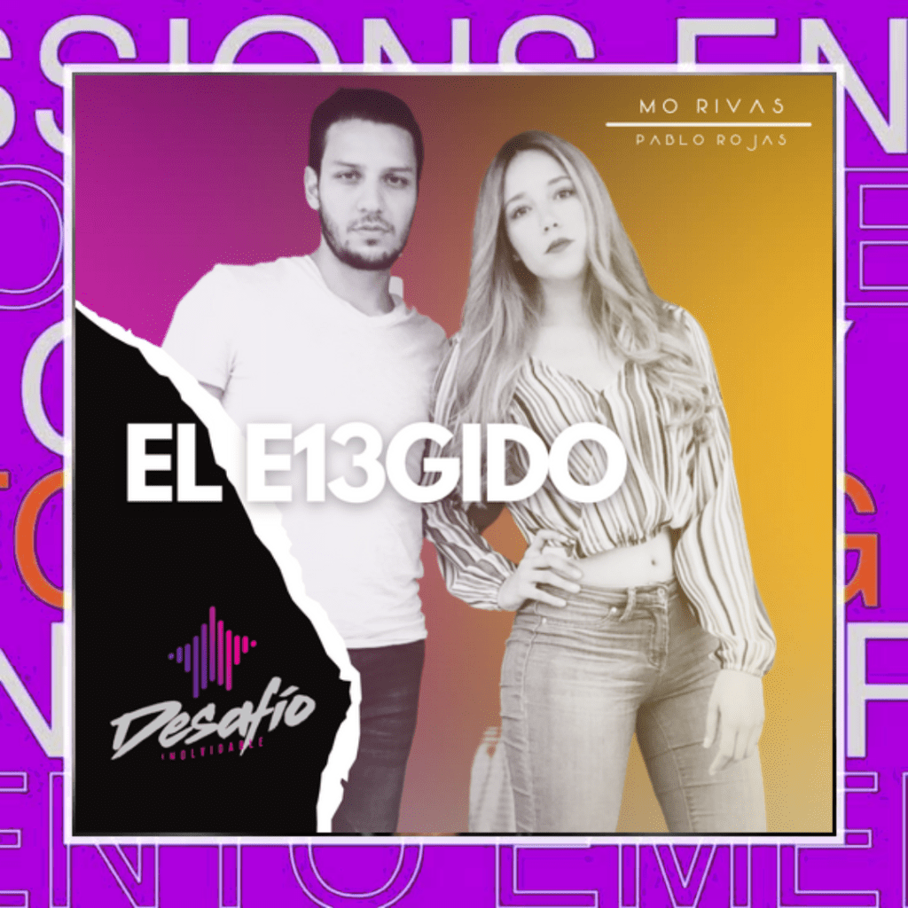 Mo Rivas x Pablo Rojas – El&nbsp;E13gido