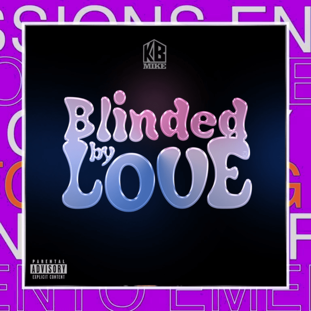 Kb Mike – «Blinded By&nbsp;Love»