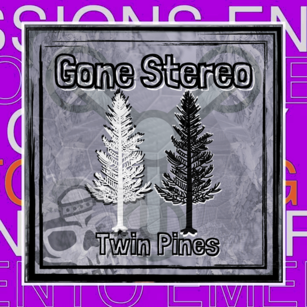 Gone Stereo – Twin&nbsp;Pines