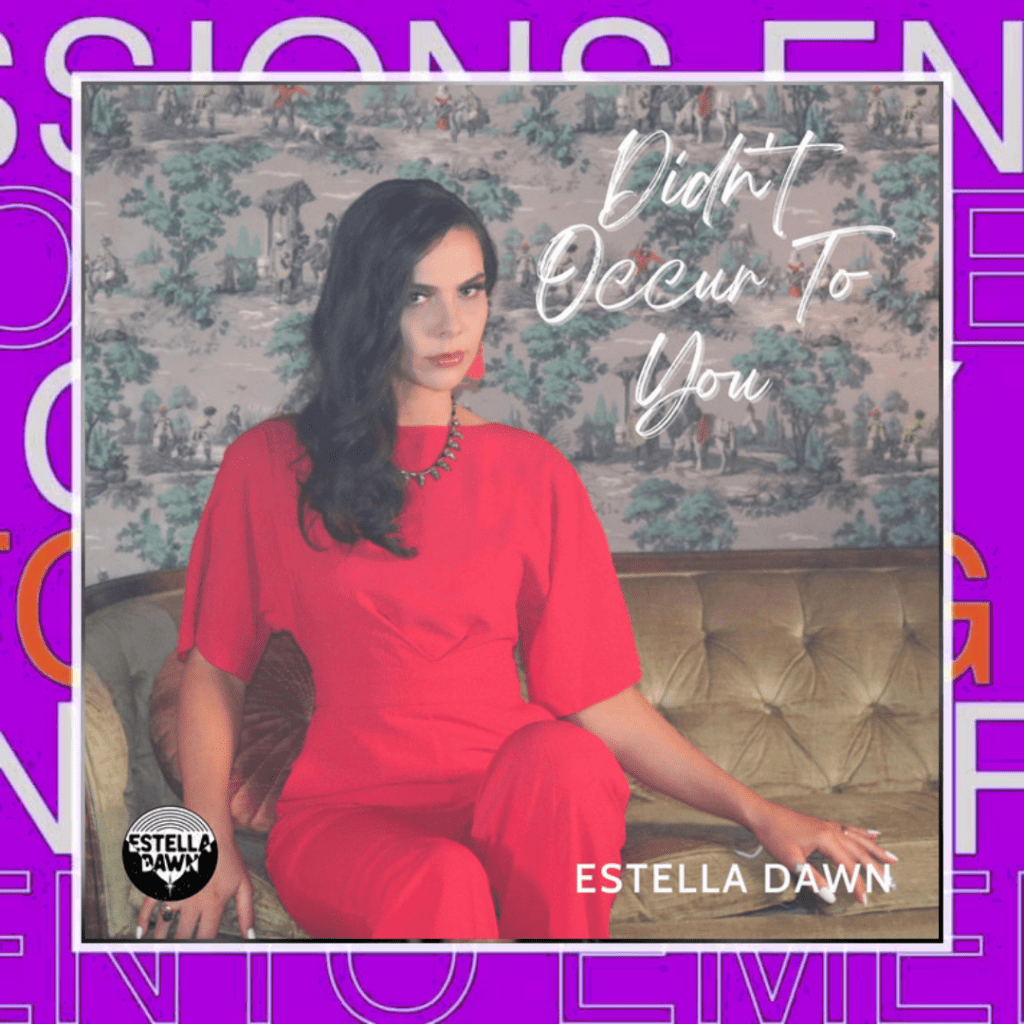 Estella Dawn – Didn’t Occur To&nbsp;You