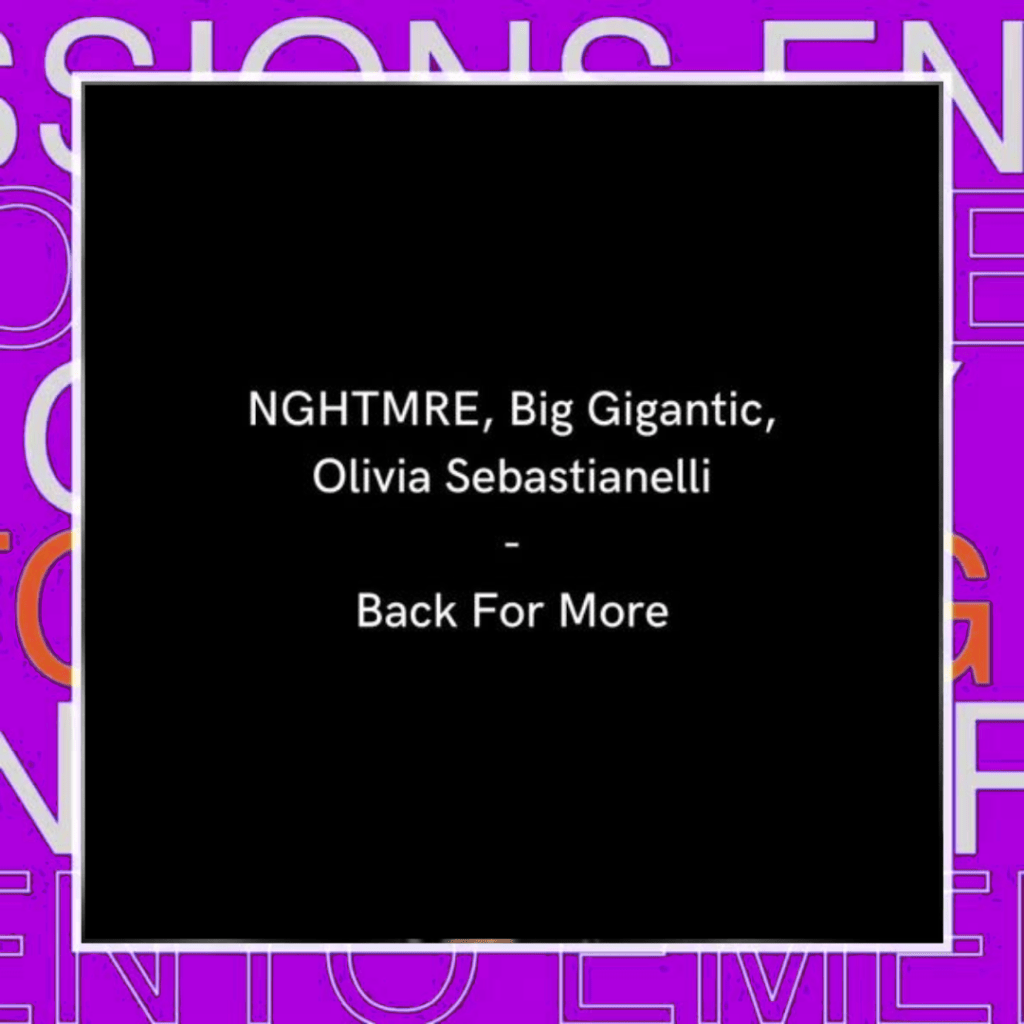 NGHTMRE x Olivia Sebastianelli x Big Gigantic – Back For&nbsp;More
