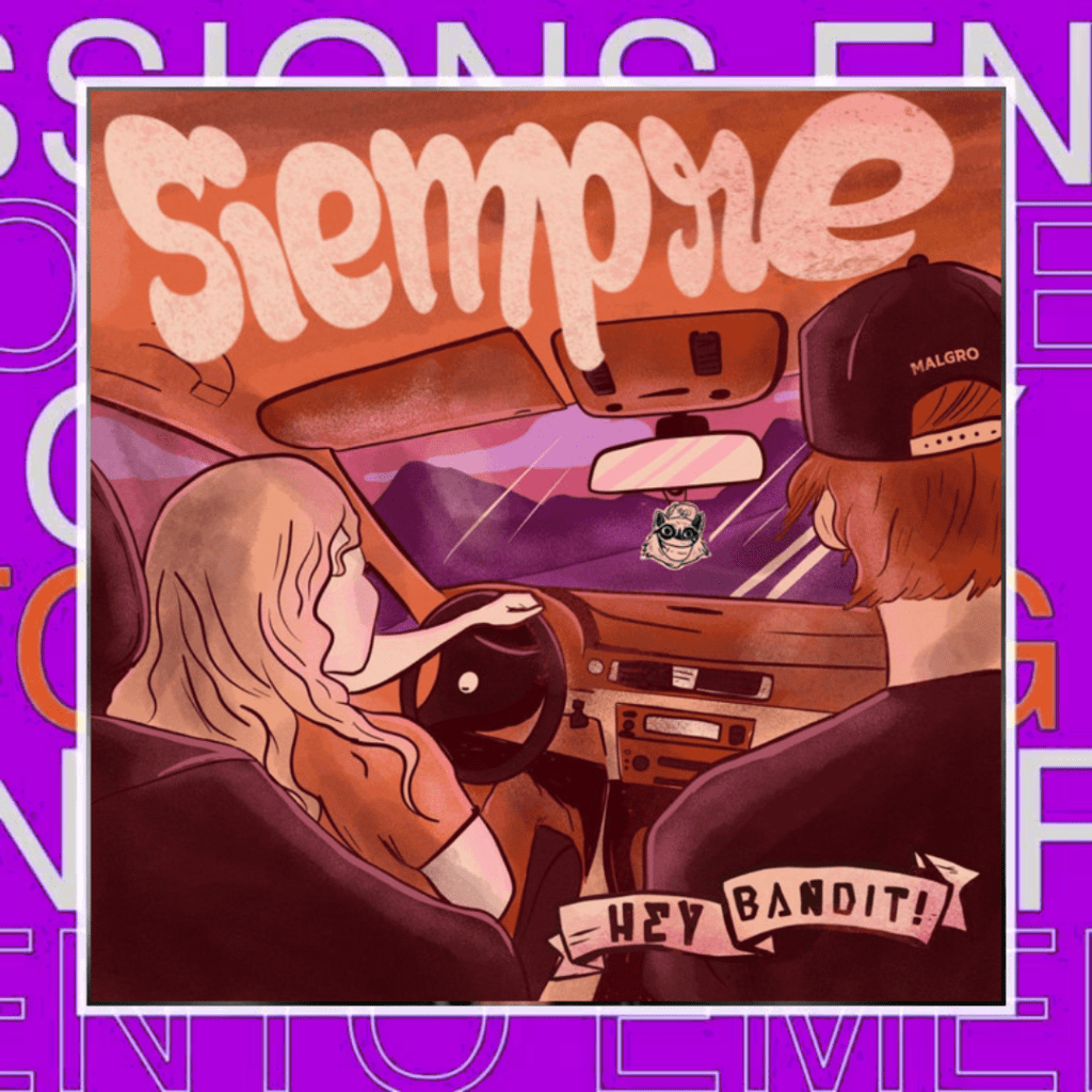 Hey Bandit! –&nbsp;Siempre