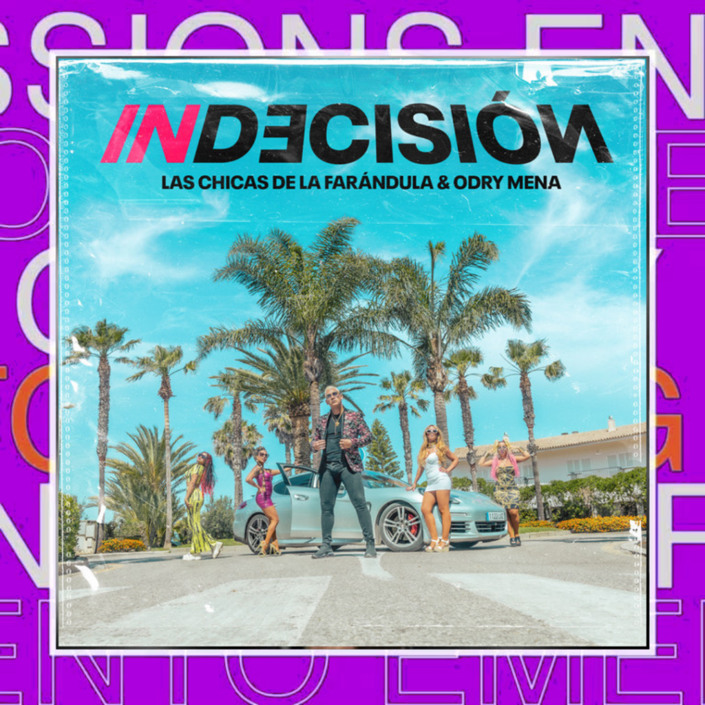 Las Chicas de la Farándula x Odry-M –&nbsp;Indecisión
