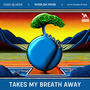Waves_On_Waves x Paris Remedy x Sonic Shades Of Blue – Takes My Breath&nbsp;Away