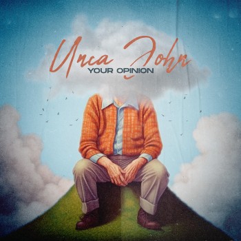 UNCA JOHN – Your&nbsp;Opinion
