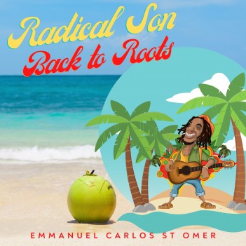 EMMANUEL CARLOS ST.OMER – Radical Son – Back to&nbsp;Roots