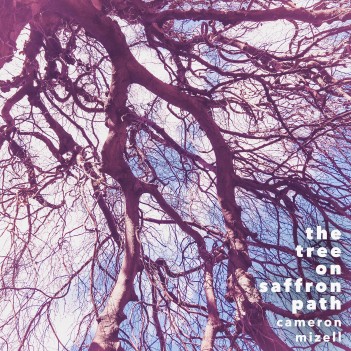 CAMERON MIZELL – The Tree on Saffron Path