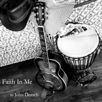 JOHN DORSCH – Faith In Me