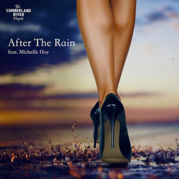 THE CUMBERLAND RIVER PROJECT – After The Rain (feat. Michelle Hoy)