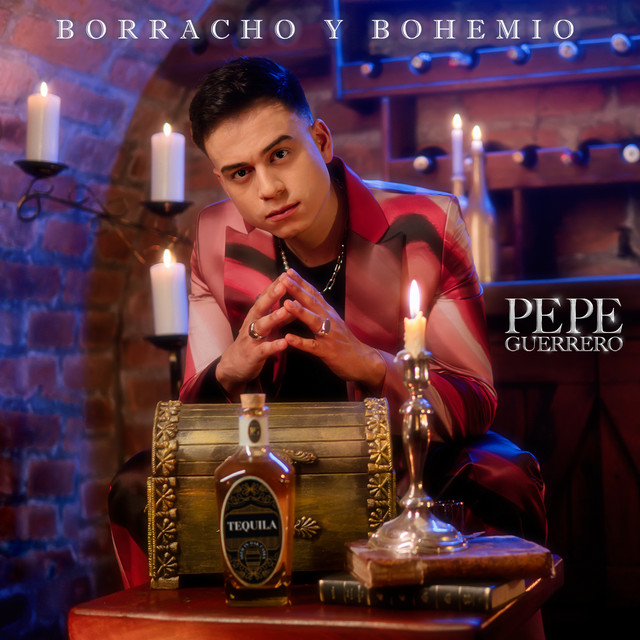 Pepe Guerrero – Borracho y Bohemio