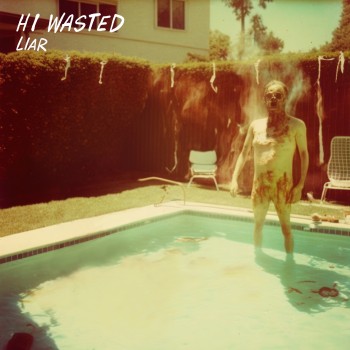 HI WASTED – Liar