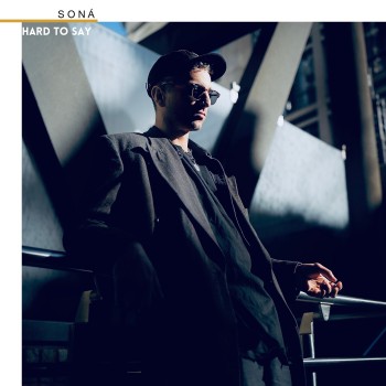 SONÁ – Hard To&nbsp;Say