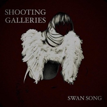 SHOOTING GALLERIES – Swan&nbsp;Song