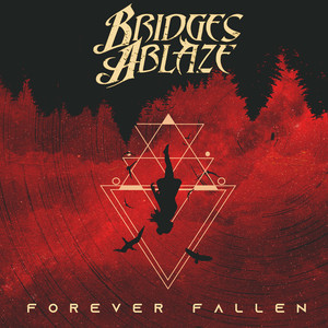Bridges Ablaze – Forever Fallen