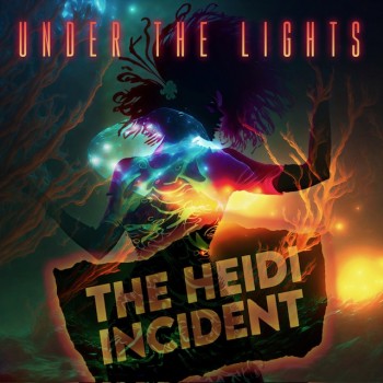 THE HEIDI INCIDENT – Under The&nbsp;Lights