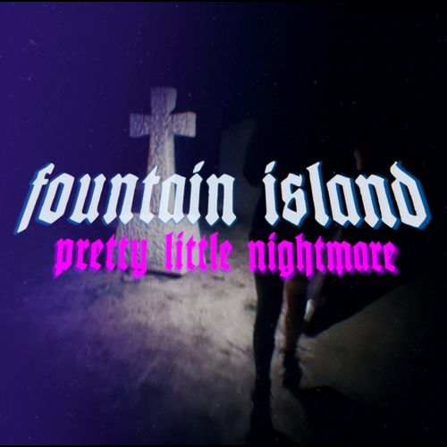 Fountain Island – Pretty Little&nbsp;Nightmare