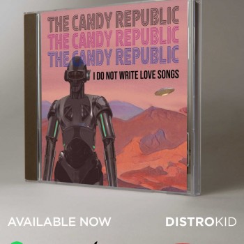THE CANDY REPUBLIC – I do not write love&nbsp;songs