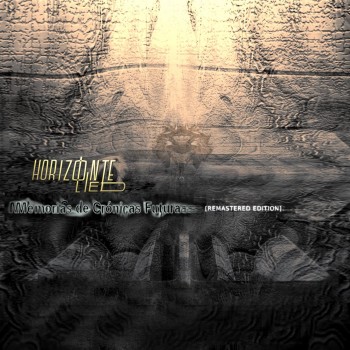 HORIZONTE LIED – Memorias de Crónicas Futuras [Remastered&nbsp;Edition]