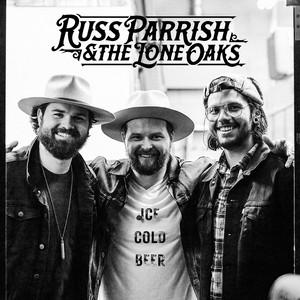 Russ Parrish & The Lone Oaks – Ice Cold&nbsp;Beer