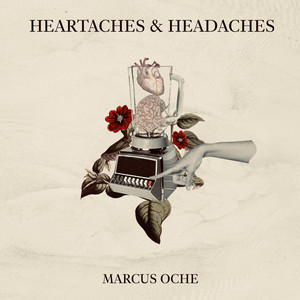 Marcus Oche – Heartaches &&nbsp;Headaches