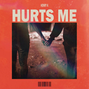 henry K – Hurts&nbsp;Me