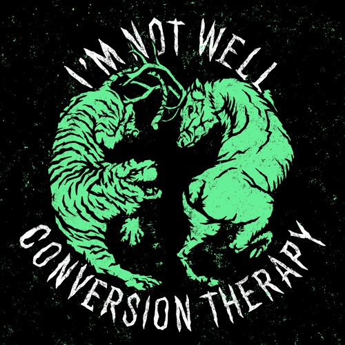 Conversion Therapy – I’m Not&nbsp;Well