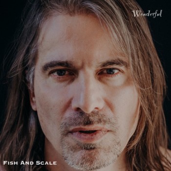 FISH AND SCALE –&nbsp;Wonderful