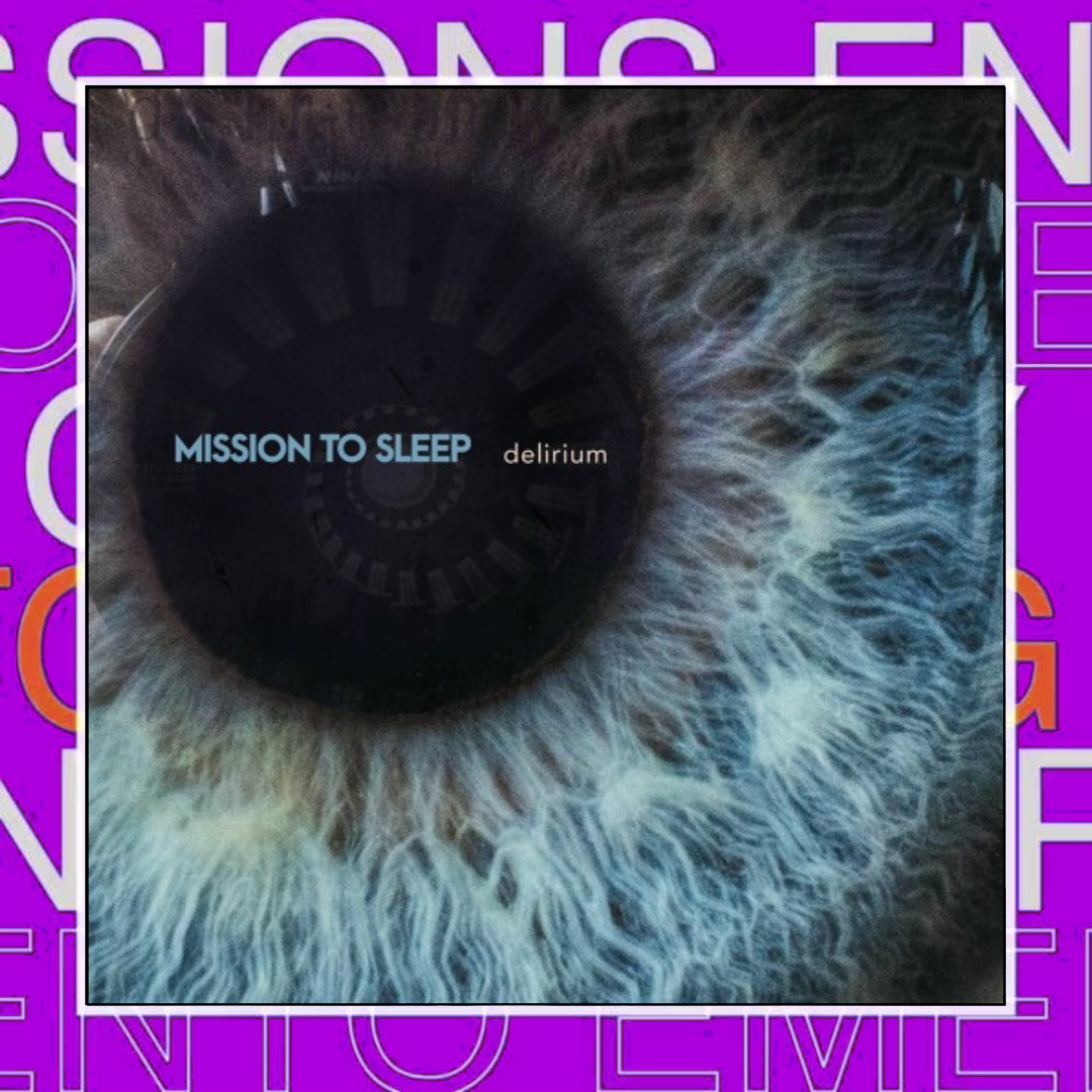 Mission To Sleep – Delirium