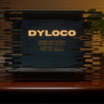 DYLOCO – The State Of It&nbsp;All