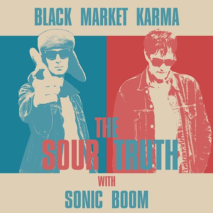 Black Market Karma – The Sour Truth ft. Sonic&nbsp;Bomb