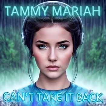 TAMMY MARIAH – Can’t Take It Back
