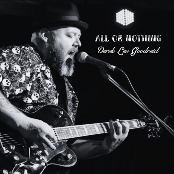 DEREK LEE GOODREID – All or&nbsp;Nothing