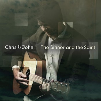 CHRIS ST. JOHN – The Sinner and The Saint