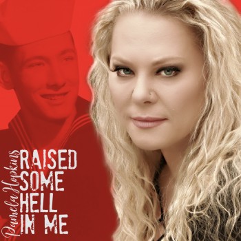 PAMELA HOPKINS – Raise Some Hell In&nbsp;Me