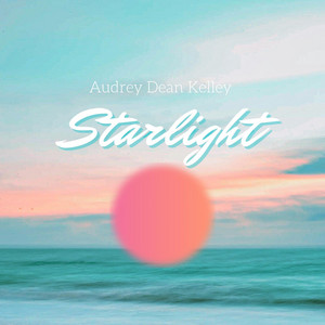 Audrey Dean Kelley –&nbsp;Starlight