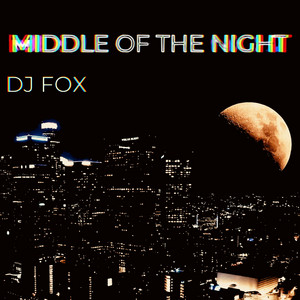 DJ FOX – Middle of the&nbsp;Night