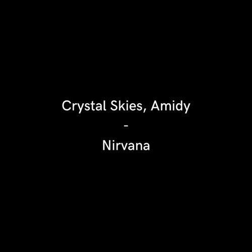Crystal Skies x AMIDY – Nirvana