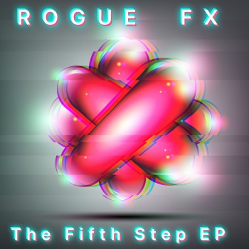 ROGUE FX – The Fifth Step&nbsp;EP