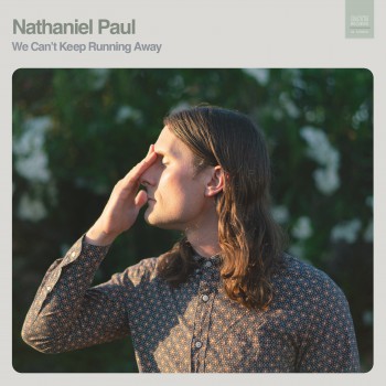 NATHANIEL PAUL – We Can’t Keep Running&nbsp;Away