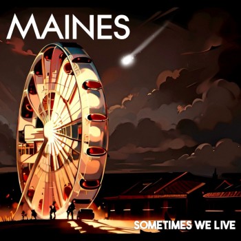 MAINES – Sometimes We&nbsp;Live