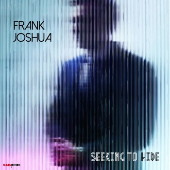 FRANK JOSHUA – Seeking to&nbsp;Hide