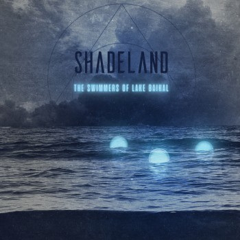 SHADELAND – The Swimmers of Lake&nbsp;Baikal