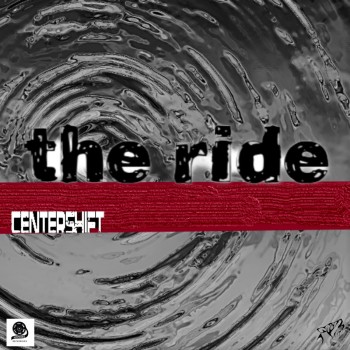 CENTERSHIFT – The&nbsp;Ride