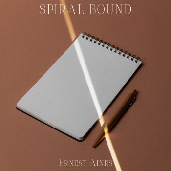 ERNEST AINES – Spiral&nbsp;Bound