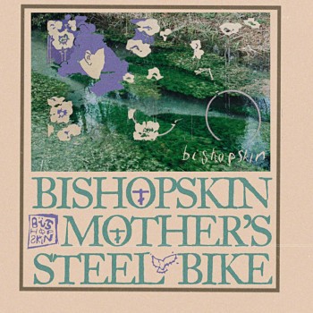 BISHOPSKIN – Mother’s Steel Bike